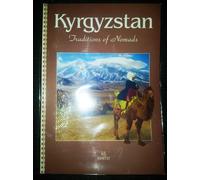 Kyrgyzstan: traditions of Nomads