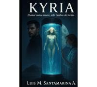 Kyria: El amor nunca muere, solo cambia de forma.