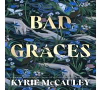 Kyrie McCauley BAD GRACES HB Hardcover Book Kyrie McCauley Multicolor