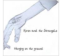 Kyron & the Strangels - Hanging on the Ground