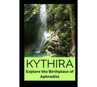 KYTHIRA: Explore the Birthplace of Aphrodite