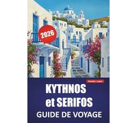KYTHNOS et SERIFOS GUIDE DE VOYAGE 2026: Les meilleures choses à faire, les plages, la cuisine locale, les itinéraires de randonnée et les itinéraires d'île en île pour visiter les Cyclades