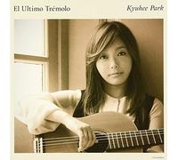 KYUHEE PARK - Park Kyu-Hee - El Ultimo Tremolo [Japan CD] COCQ-85023