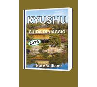 KYUSHU GUIDA DI VIAGGIO 2026