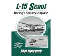 L-15 Scout: Boeing's Smallest Airplane