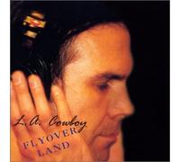 L.A. Cowboy - Flyover Land (US Import)