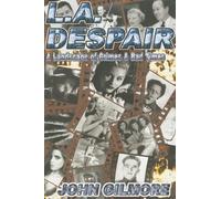 L.A. Despair: A Landscape of Crimes and Bad Times