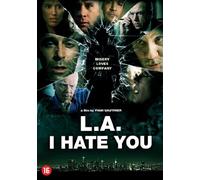 L.A., I Hate You