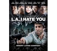 L.A., I Hate You