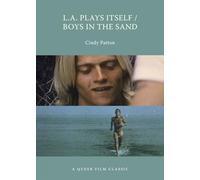 L.A. Plays Itself / Boys In The Sand : A Queer Film Classic (Queer Film Classics)