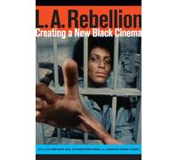 L.A. Rebellion: Creating a New Black Cinema