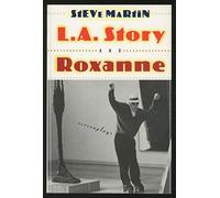 L.A. Story and Roxanne: Two Screenplays