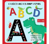 L’Abécédaire Des Tout-Petits: Abcdaire Ludique Pour Apprendre à Tracer les Lettres de l'Alphabet et les Chiffres de 0 à 9 - Avec mots illustrés - Pour enfant dès 2 ans