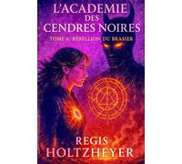 L’Académie des Cendres Noires: TOME VI - Rébellion du Brasier
