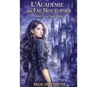 L’Académie des Fae Nocturnes: Tome 1 - La Cage Dorée