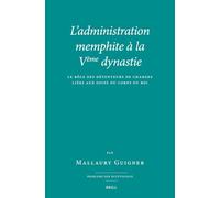 L’administration memphite à la Vème dynastie: Le Rôle des détenteurs de charges liées aux soins du corps du roi: 41 (Probleme der Ägyptologie, 41)