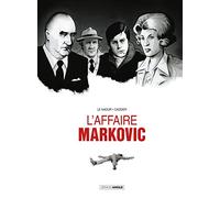 L' Affaire Markovic - histoire complète: Tome 1