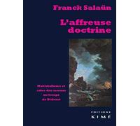 L' Affreuse Doctrine: Matérialisme et crise des moeurs au temps de Diderot