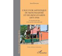 L’âge d’or artistique de Montmartre et des boulevards (1875-1918): Un moment de lieu d’une portée internationale