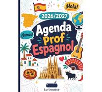 L’Agenda la trousse 1 - Prof d’Espagnol : Carnet de Bord A4 pour Enseignants d’Espagnol: Planning Annuel, Planificateur de Projets Pédagogiques, ... (Agenda La trousse - Professeur d'Espagnol)