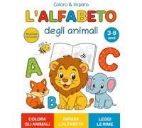 L’ALFABETO DEGLI ANIMALI: colora gli animali, impara l’alfabeto, leggi le rime.: Libri bambini. Libri da colorare. Attività bambini. (Coloro & Imparo)