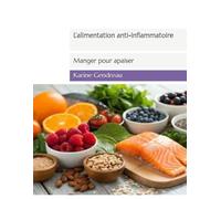 L’alimentation anti-inflammatoire: Manger pour apaiser (Invisible)
