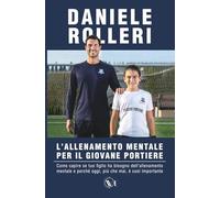 L’ALLENAMENTO MENTALE PER IL GIOVANE PORTIERE: Come capire se tuo figlio ha bisogno dell’allenamento mentale e perché oggi, più che mai, è così importante