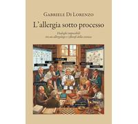 L’allergia sotto processo: Dialoghi impossibili tra un allergologo e i filosofi della scienza
