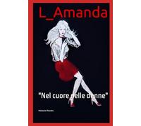 L_Amanda: "Nel cuore delle donne"