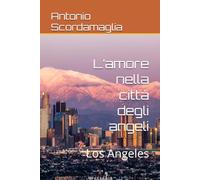 L’amore nella città degli angeli: Los Angeles (Amore)
