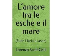 L’amore tra le esche e il mare: (Ellen Maria e Jason)
