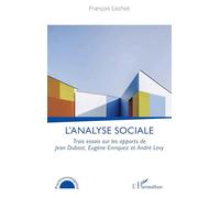 L’analyse sociale: Trois essais sur les apports de Jean Dubost, Eugène Enriquez et André Levy (Psychosociologie(s))