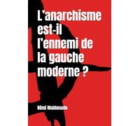 L’anarchisme est-il l’ennemi de la gauche moderne ?