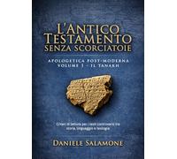 L’Antico Testamento senza scorciatoie: Criteri di lettura per i testi controversi tra storia, linguaggio e teologia (Apologetica e Attualità)