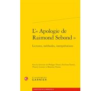 L'« Apologie de Raimond Sebond »: Lectures, méthodes, interprétations