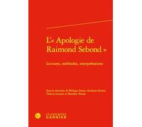 L'« Apologie de Raimond Sebond »: Lectures, méthodes, interprétations