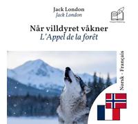 L’Appel de la forêt: livre bilingue norvégien-français (pour apprendre le norvégien)