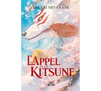 L’Appel de la Kitsune: Un voyage d’épanouissement et d’acceptation au cœur des légendes japonaises. (Ari au Japon)