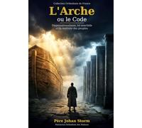 L’Arche ou le Code: Dispensationalisme, loi noachide et la destinée des peuples