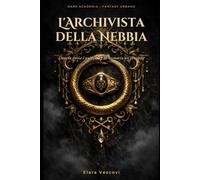 L’Archivista della Nebbia: Dove la storia è un’arma e la memoria un’illusione