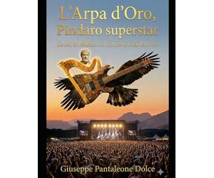 L’Arpa d’Oro, Pindaro Superstar: Le odi di Pindaro e il concerto Rock dal vivo