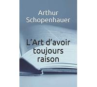 L’Art d’avoir toujours raison