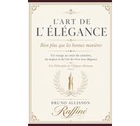 L’ART DE L’ÉLÉGANCE: Bien plus que les bonnes manières