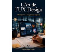 L’Art de l’UX Design: Donnez vie à vos projets digitaux