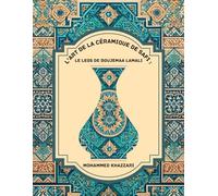 L’Art de la Céramique de Safi : LE LEGS DE BOUJEMAA LAMALI