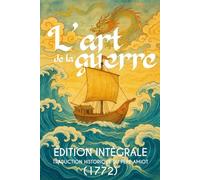 L’Art de la guerre: Édition intégrale - Traduction historique du Père Amiot (1772) (Indispensables !)