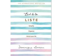 L’art de la Liste: Simplify, organise and enrich your life
