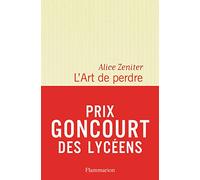 L' Art de perdre - Prix Littéraire Le Monde 2017 Prix des Libraires de Nancy - Le Point: roman
