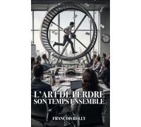L’Art de Perdre son Temps Ensemble
