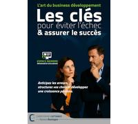 L’art du business développement: Les clés pour éviter l’échec & assurer le succès